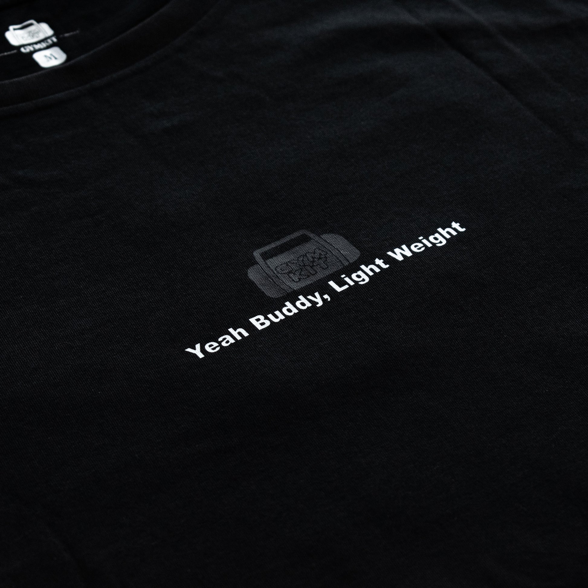 Black t-shirt with 'Yeah Buddy, Light Weight' text and logo on a dark background